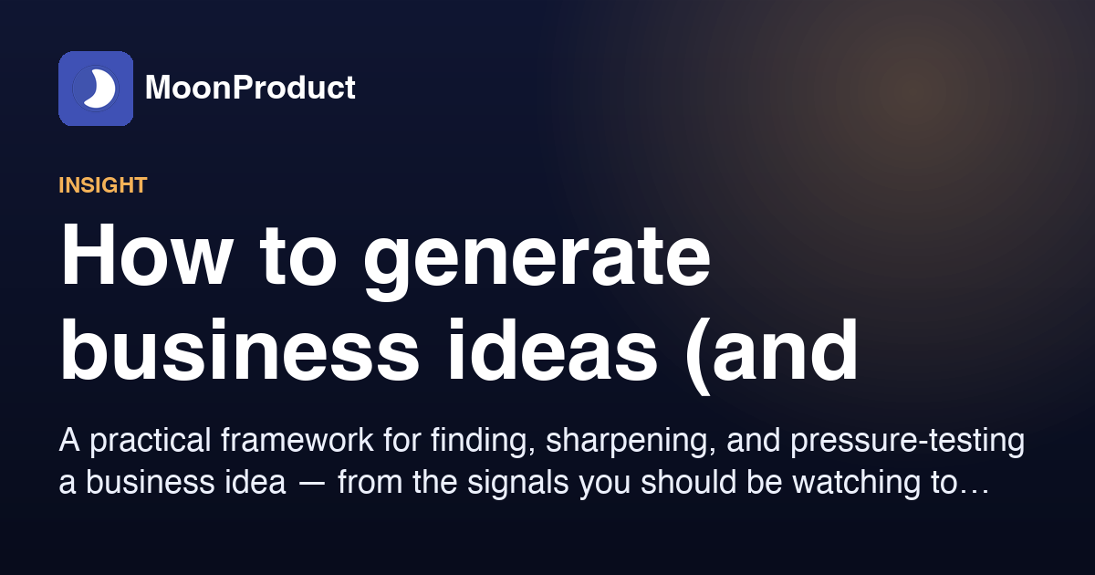 How to generate business ideas (and validate them in 7 days)